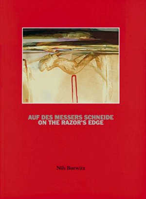 Nils Burwitz: Auf des Messers Schneide/On the razor's edge