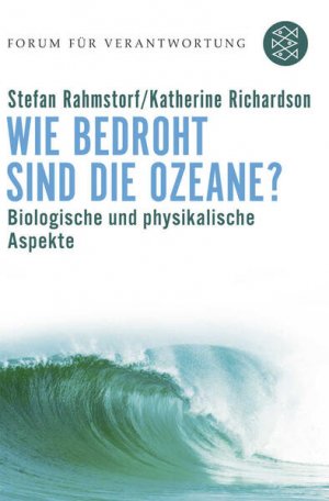 gebrauchtes Buch – Rahmstorf, Stefan – Wie bedroht sind die Ozeane?: Biologische und physikalische Aspekte