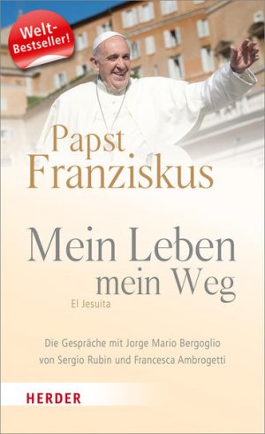 gebrauchtes Buch – Sergio, Rubin, Ambrogetti Francesca Bergoglio Jorge u – Papst Franziskus - Mein Leben, mein Weg. El Jesuita: Die Gespräche mit Jorge Mario Bergoglio