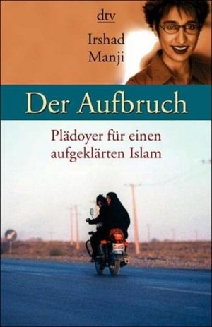 gebrauchtes Buch – Manji, Irshad und Susanne Aeckerle – Der Aufbruch: Plädoyer für einen aufgeklärten Islam