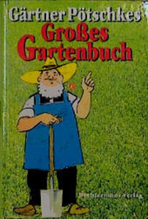 gebrauchtes Buch – k.A. – Gärtner Pötschkes grosses Gartenbuch