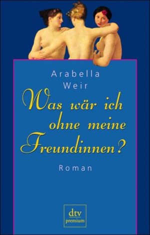 gebrauchtes Buch – Weir, Arabella und Henriette Sperber – Was wär ich ohne meine Freundinnen?: Roman