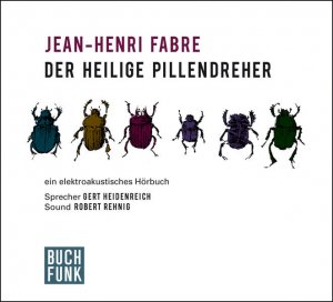 gebrauchter Tonträger – Fabre, Jean-Henri, Robert Rehnig Friedrich Koch u – Der heilige Pillendreher: Ein elektroakustisches Hörbuch