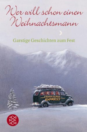 gebrauchtes Buch – Wer will schon einen Weihnachtsmann: Garstige Geschichten zum Fest