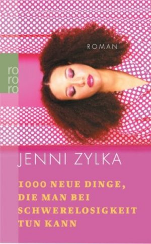 gebrauchtes Buch – Jenni Zylka – 1000 neue Dinge, die man bei Schwerelosigkeit tun kann, Sonderausgabe