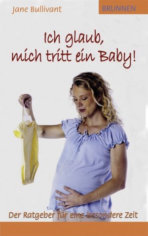 gebrauchtes Buch – Ich glaub, mich tritt ein Baby!