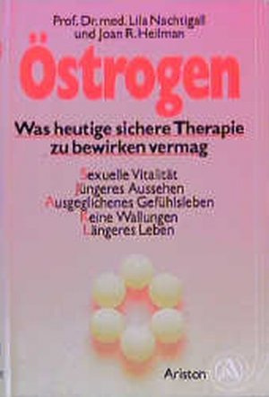 gebrauchtes Buch – Heilman, Joan R – Östrogen. Was heutige sichere Therapie zu bewirken vermag. Sexuelle Vitalität, jüngeres Aussehen, ausgeglichenes Gefühlsleben, keine Wallungen, längeres Leben