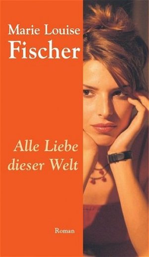 gebrauchtes Buch – L Fischer, Marie – Alle Liebe dieser Welt