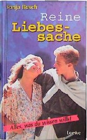 gebrauchtes Buch – Sonja Busch – Reine Liebessache. Alles, was du wissen willst