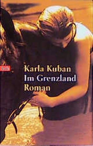 gebrauchtes Buch – Karla Kuban – Im Grenzland gebrauchtes Buch – Karla Kuban – Im Grenzland