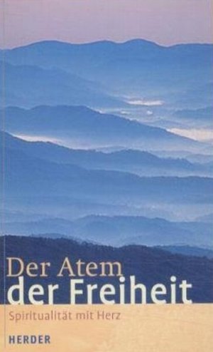 gebrauchtes Buch – Hrsg.]: Hohn-Morisch, Ludger – Der Atem der Freiheit. Spiritualität mit Herz