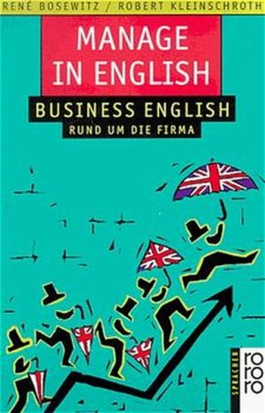 Manage in English: Business English rund um die Firma