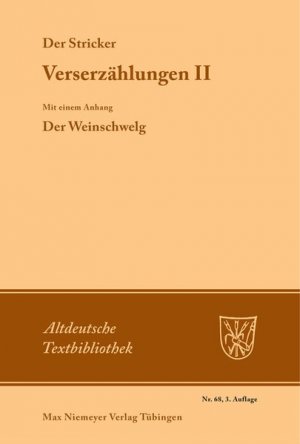 Verserzählungen II: Mit einem Anhang: Der Weinschwelg (Altdeutsche Textbibliothek, Band 68)