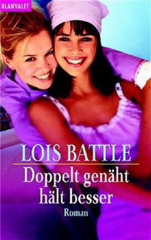 gebrauchtes Buch – Lois Battle – Doppelt genäht hält besser gebrauchtes Buch – Lois Battle – Doppelt genäht hält besser