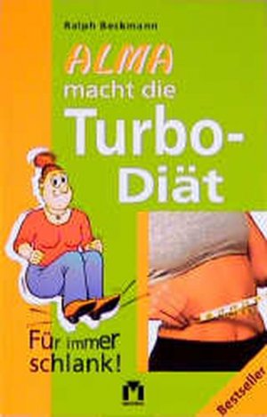 gebrauchtes Buch – Ralph Beckmann – Alma macht die Turbo-Diät: Für immer schlank