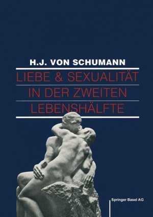 gebrauchtes Buch – Schuhmann und Graf-Baumann – Liebe und Sexualität in der zweiten Lebenshälfte: Problemlösungen und Behandlungen