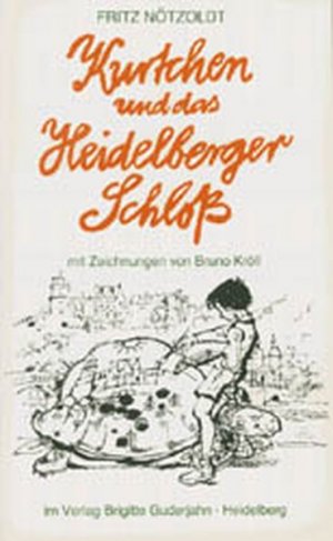 gebrauchtes Buch – Fritz Nötzoldt – Kurtchen und das Heidelberger Schloss