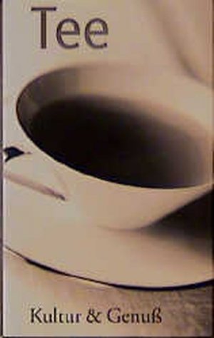 gebrauchtes Buch – Tee - Kultur & Genuss gebrauchtes Buch – Tee - Kultur & Genuss