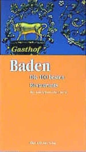 gebrauchtes Buch – Anders, Max und Hans-Albert Stechl – Baden, Die 100 besten Restaurants