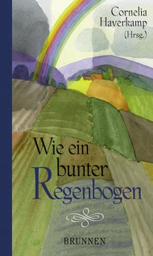 gebrauchtes Buch – Cornelia Haverkamp – Wie ein bunter Regenbogen