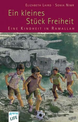 Ein kleines Stück Freiheit: Eine Kindheit in Ramallah