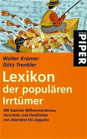 gebrauchtes Buch – Krämer, Walter und Götz Trenkler – Lexikon der populären Irrtümer: 500 Kapitale Missverständnisse, Vorurteile und Denkfehler. Von Abendrot bis Zeppelin