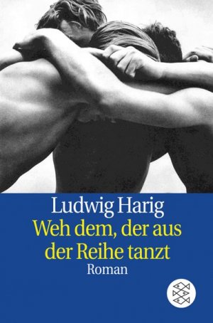 gebrauchtes Buch – Ludwig Harig – Weh dem, der aus der Reihe tanzt: Roman