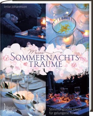 gebrauchtes Buch – Imke Johannson – Meine Sommernachtsträume: Stimmungsvolle Ideen für gelungene Feiern