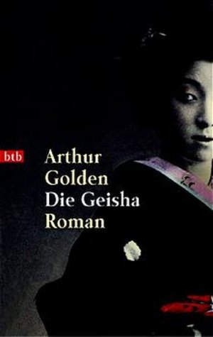 gebrauchtes Buch – Arthur Golden – Die Geisha