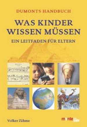 gebrauchtes Buch – Volker Zähme – DuMonts Handbuch: Was Kinder wissen müssen: Ein Leitfaden für Eltern