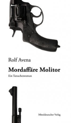 gebrauchtes Buch – Rolf Avena – Mordaffäre Molitor: Ein Tatsachenroman