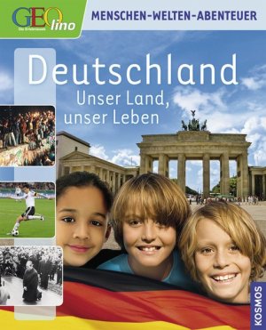 gebrauchtes Buch – Michael Kohlhammer – Geolino Deutschland: Unser Land, unser Leben (Geolino Menschen - Welten - Abenteuer)