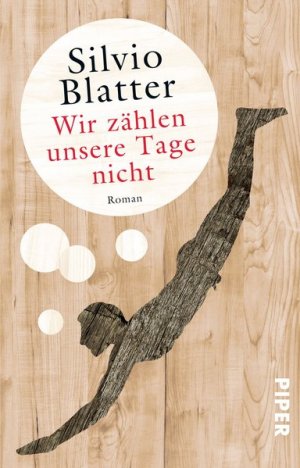 gebrauchtes Buch – Silvio Blatter – Wir zählen unsere Tage nicht: Roman