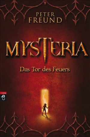 gebrauchtes Buch – Peter Freund – MYSTERIA - Das Tor des Feuers