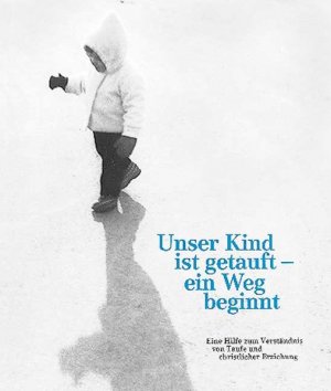 gebrauchtes Buch – Schindler, Alfred und Regine Schindler – Unser Kind ist getauft - ein Weg beginnt: Eine Hilfe zum Verständnis von Taufe und christlicher Erziehung