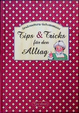 gebrauchtes Buch – unbekannt – Großmutters Geheimnisse. Tips und Tricks für den Alltag