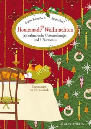 gebrauchtes Buch – Schneider, Regina und Birgit Hackl – Homemade Weihnachten: 99 kulinarische Überraschungen und 4 Festmenüs