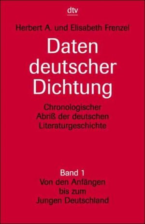 gebrauchtes Buch – Frenzel, Elisabeth und A – Daten deutscher Dichtung: Chronologischer Abriß der deutschen Literaturgeschichte Band 1: Von den Anfängen bis zum Jungen Deutschland