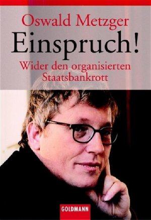 gebrauchtes Buch – Oswald Metzger – Einspruch!: Wider den organisierten Staatsbankrott