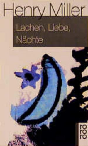 gebrauchtes Buch – Henry Miller – Lachen, Liebe, Nächte: Sechs Erzählungen