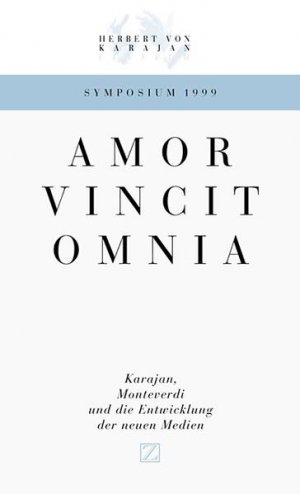 gebrauchtes Buch – Amor vincit omnia: Karajan, Monteverdi und die Entwicklung der neuen Medien