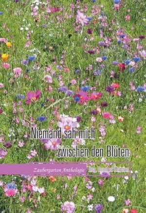 gebrauchtes Buch – Niemand sah mich zwischen den Blüten: Zaubergarten Anthologie