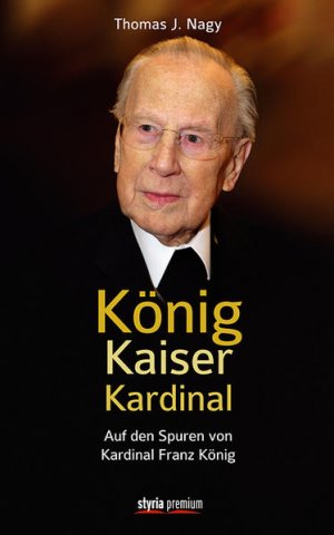 gebrauchtes Buch – Thomas J. – König - Kaiser - Kardinal: Auf den Spuren von Kardinal Franz König