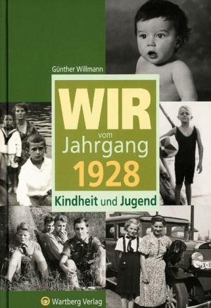 gebrauchtes Buch – Willmann Günther – Wir vom Jahrgang 1928 - Kindheit und Jugend (Jahrgangsbände)