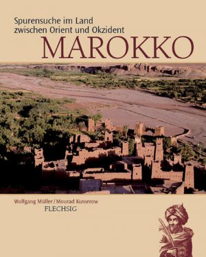 gebrauchtes Buch – Mourad Kusserow – Marokko: Spurensuche im Land zwischen Orient und Okzident