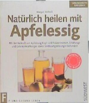 Natürlich heilen mit Apfelessig