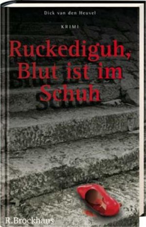 gebrauchtes Buch – Heuvel Dick van – Ruckediguh, Blut ist im Schuh: Krimi