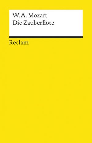 antiquarisches Buch – Wolfgang Amadeus – Die Zauberflöte: Eine große Oper in zwei Aufzügen. Libretto von Emanuel Schikaneder