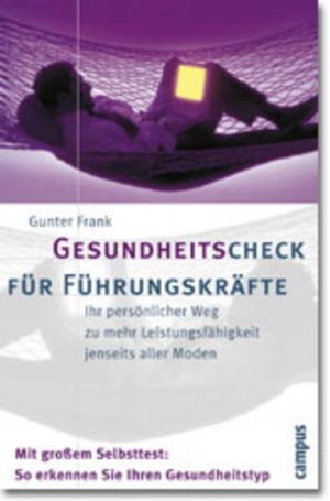 gebrauchtes Buch – Gunter Frank – Gesundheitscheck für Führungskräfte: Ihr persönlicher Weg zu mehr Leistungsfähigkeit jenseits aller Moden