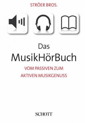 gebrauchtes Buch – Ströer, Ernst und P. Ströer Hans – Das MusikHörBuch: Vom passiven zum aktiven Musikgenuss